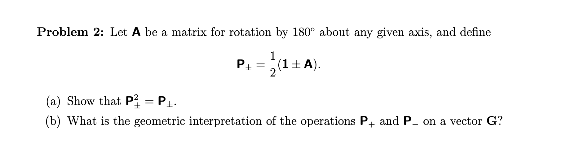 Solved Problem 2: Let A ﻿be a matrix for rotation by 180° | Chegg.com