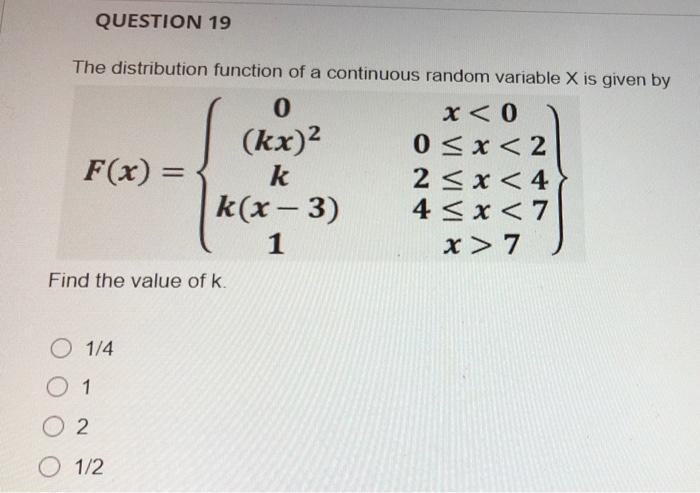 Solved QUESTION 19 The distribution function of a continuous | Chegg.com