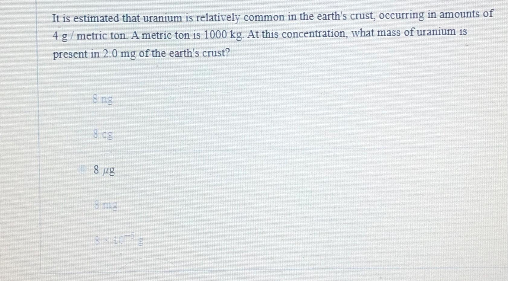 Solved It is estimated that uranium is relatively common in