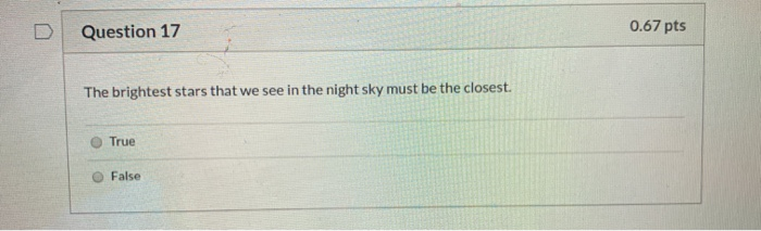 Solved Question 17 0.67 pts The brightest stars that we see | Chegg.com