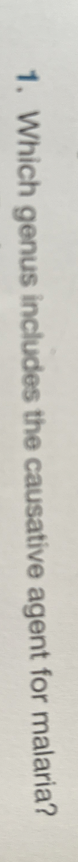 Which Genus Includes The Causative Agent For Malaria