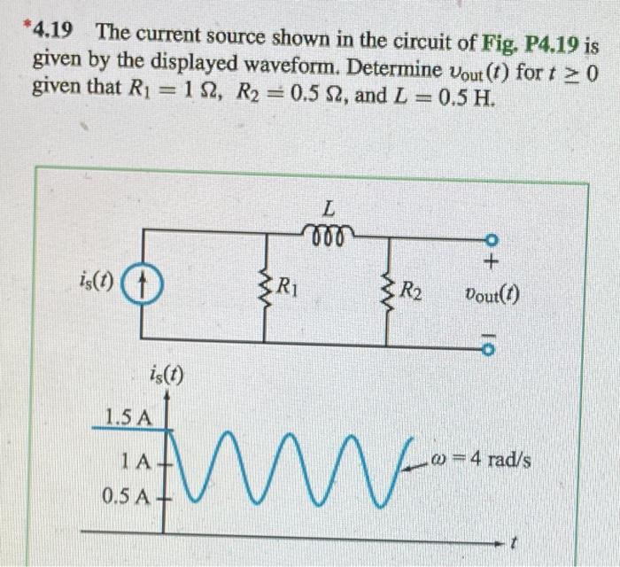 Solved *4.19 The current source shown in the circuit of Fig. | Chegg.com