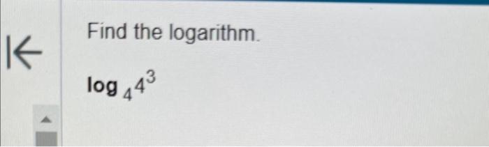 Solved Find the logarithm. log443 | Chegg.com