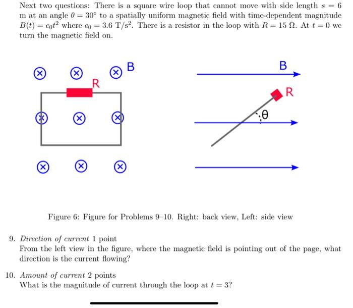 Solved Next two questions: There is a square wire loop that | Chegg.com