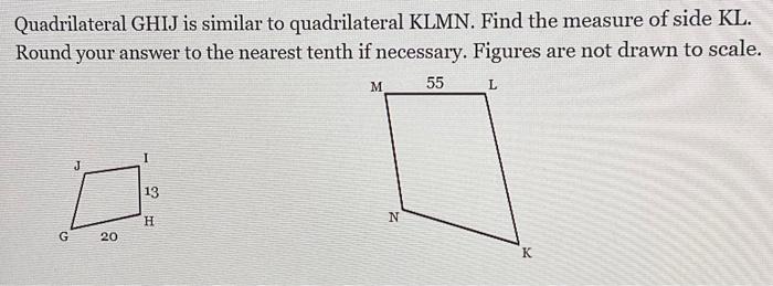 Solved Quadrilateral Ghij Is Similar To Quadrilateral Klmn