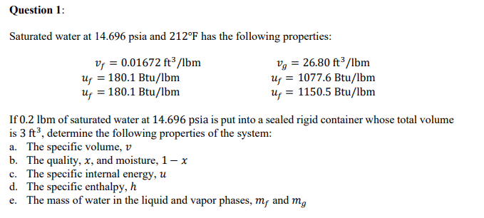 Solved Question 1:Saturated water at 14.696 ﻿psia and 212°F | Chegg.com