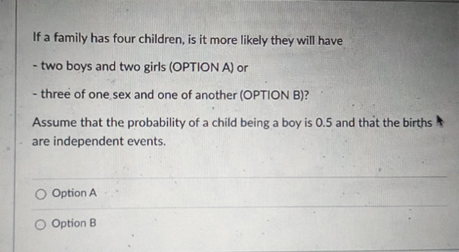 Solved If a family has four children, is it more likely they | Chegg.com