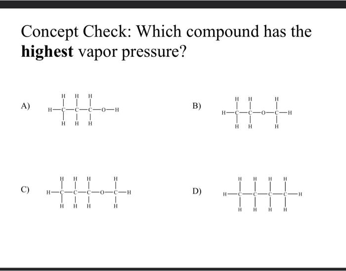 Solved Concept Check Which compound has the highest vapor