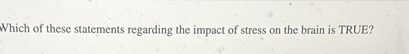 Solved Which of these statements regarding the impact of | Chegg.com