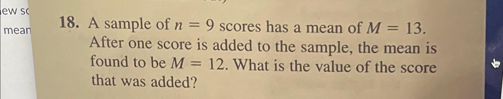 Solved A sample of n=9 ﻿scores has a mean of M=13. ﻿After | Chegg.com