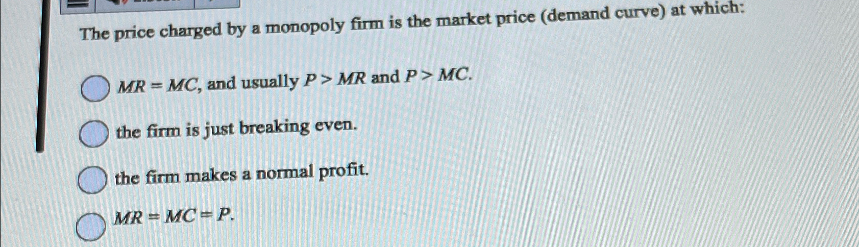 Solved The price charged by a monopoly firm is the market | Chegg.com