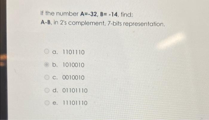 Solved If The Number A=-32, B= -14, Find: A-B, In 2's | Chegg.com