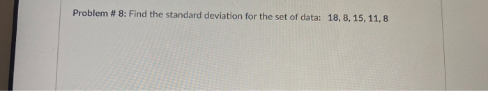 Solved Problem #8: Find the standard deviation for the set | Chegg.com