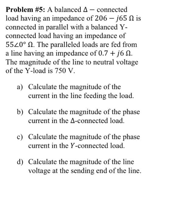 Solved Problem #5: A balanced A - connected load having an | Chegg.com
