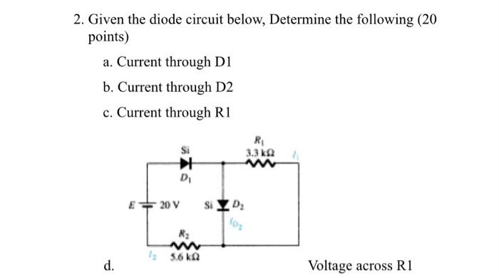 Solved 2. Given the diode circuit below, Determine the | Chegg.com