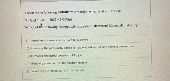 Solved Consider The Following Endothermic Reaction Which Is | Chegg.com