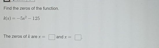 find the zeros of the function $f x )=- 5x 2 125