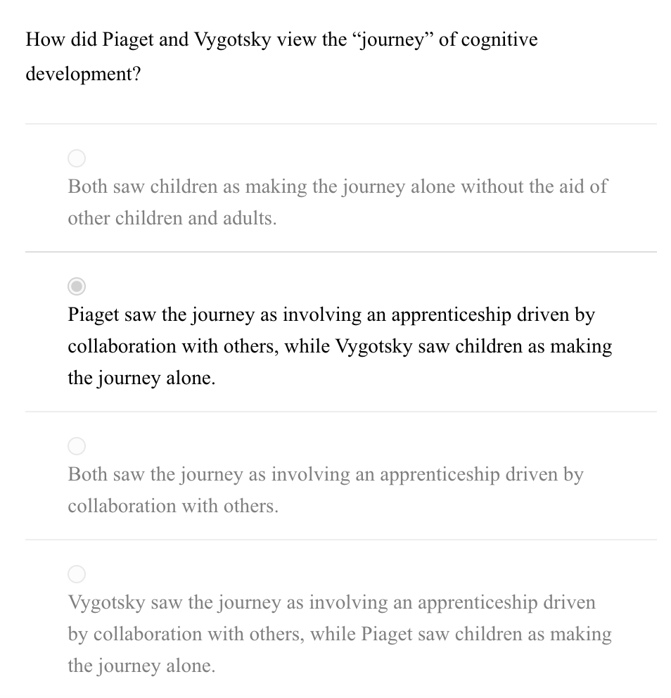 Solved How did Piaget and Vygotsky view the