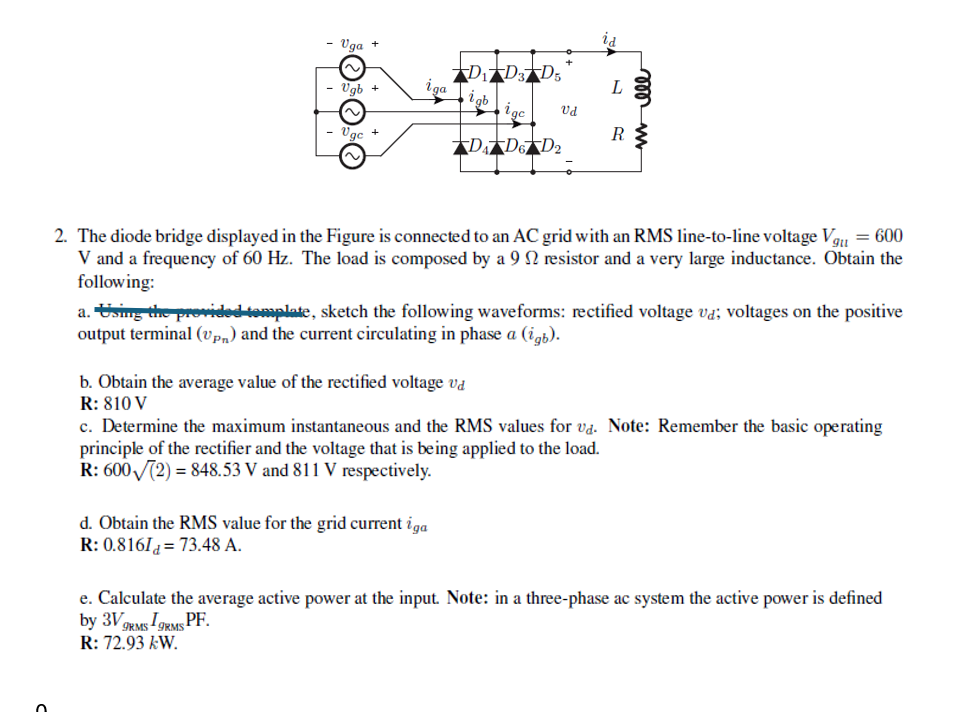 The diode bridge displayed in the Figure is connected Circuit Diagram