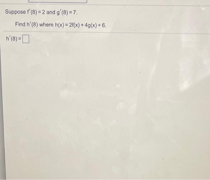 Solved Suppose F 8 2 And G 8 7 Find H 8 Where Chegg Com