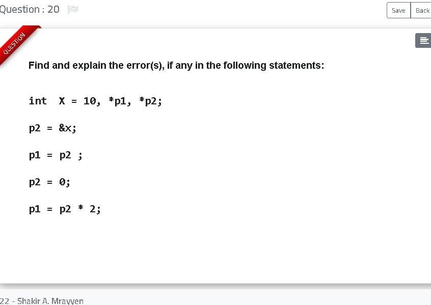 Solved Question: 20 QUESTION Find and explain the error(s), | Chegg.com