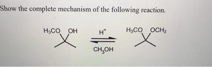 Solved Show the complete mechanism of the following | Chegg.com