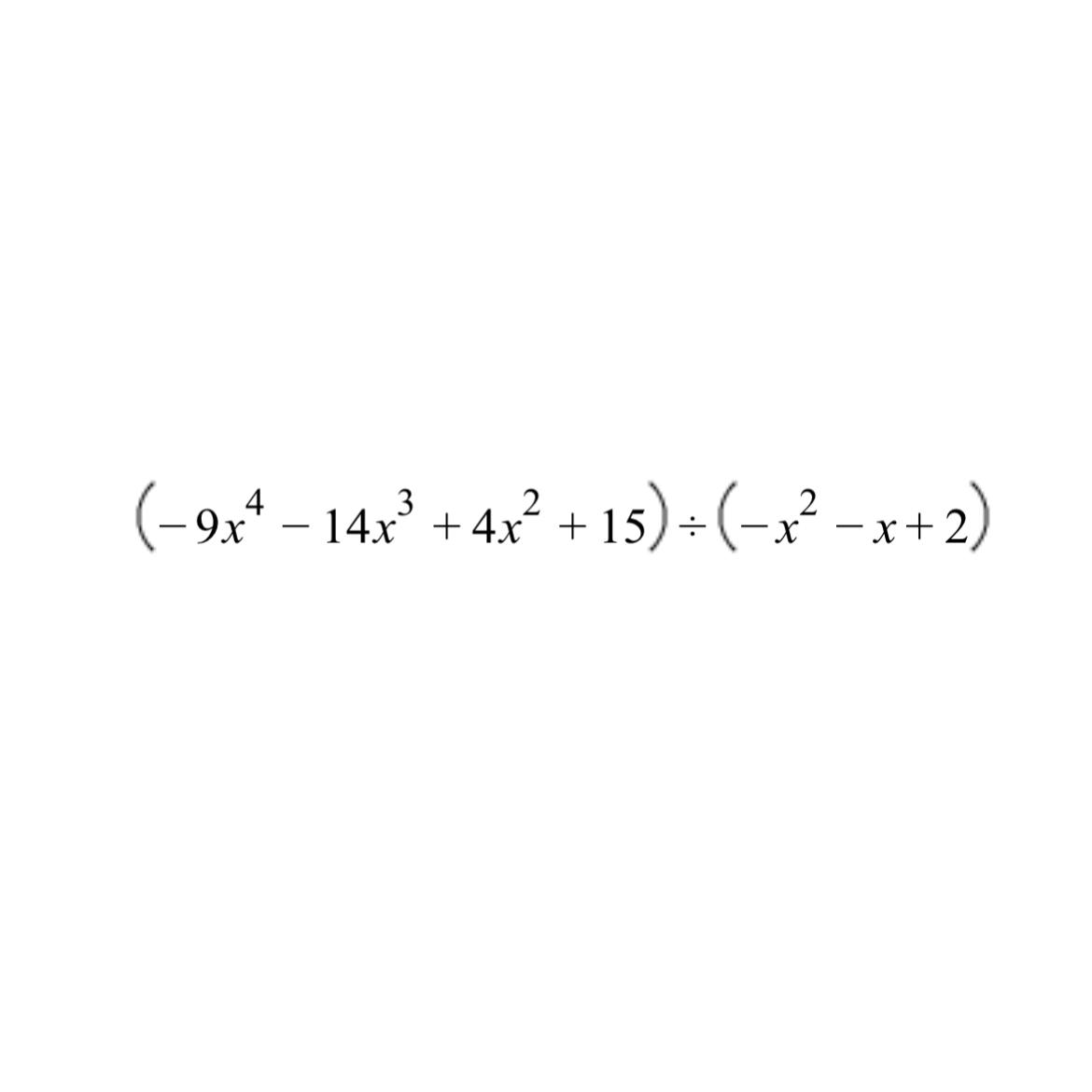 solved-9x4-14x3-4x2-15-x2-x-2-chegg