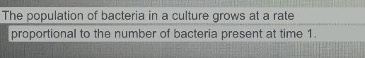 Solved The population of bacteria in a culture grows at a | Chegg.com