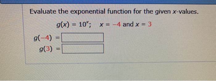 Solved Evaluate the exponential function for the given | Chegg.com