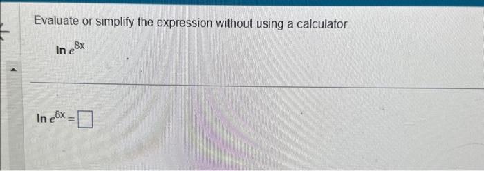 Solved Evaluate or simplify the expression without using a | Chegg.com