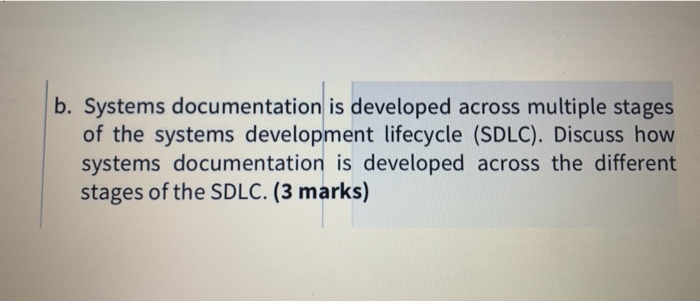 Solved b. Systems documentation is developed across multiple | Chegg.com