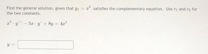 Solved Find the general solution, given that y1=ex satisfies | Chegg.com