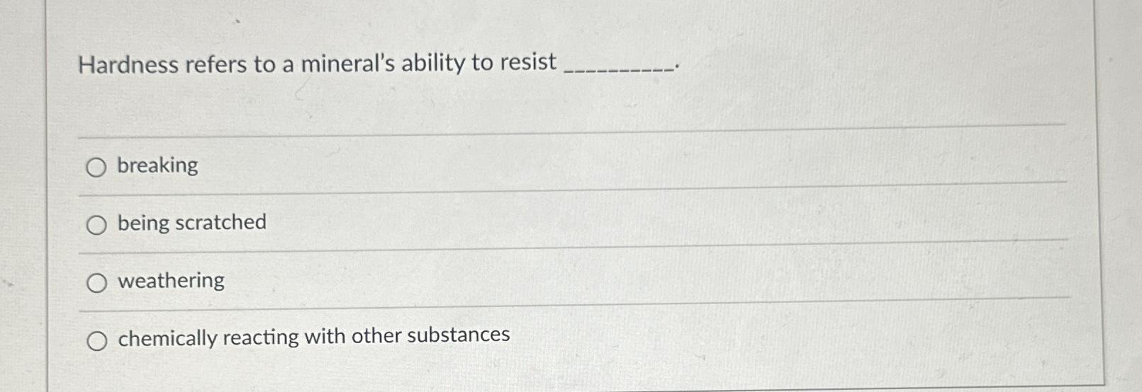Solved Hardness refers to a mineral's ability to | Chegg.com