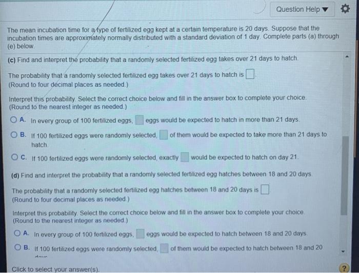 Solved Question Help The mean incubation time for a type of | Chegg.com