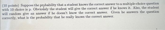 Solved (10 points) Suppose the probability that a student | Chegg.com