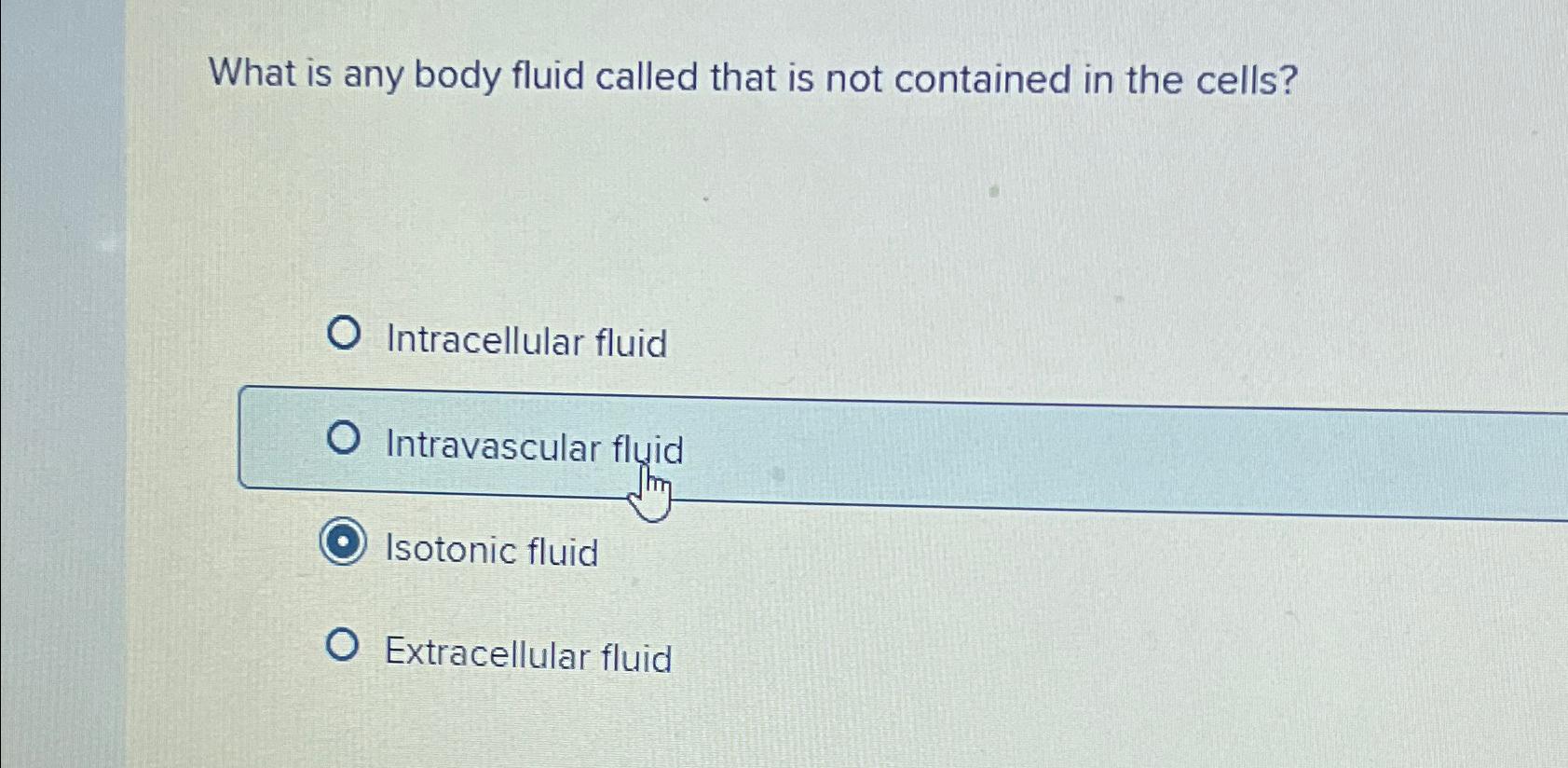 Solved What is any body fluid called that is not contained | Chegg.com