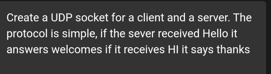 Solved Create a UDP socket for a client and a server. The | Chegg.com