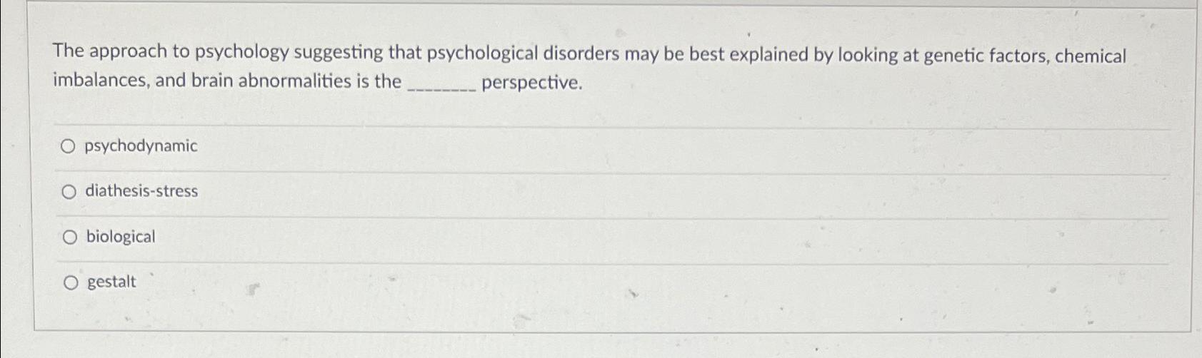 Solved The approach to psychology suggesting that | Chegg.com