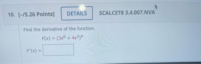 find the derivative of the function f x 3x6 4x3 4