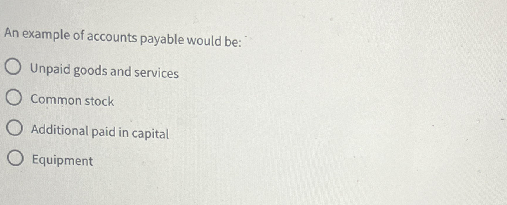 Solved An example of accounts payable would be:Unpaid goods | Chegg.com