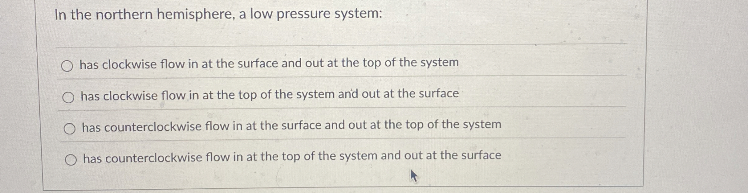 Solved In the northern hemisphere, a low pressure system:has | Chegg.com