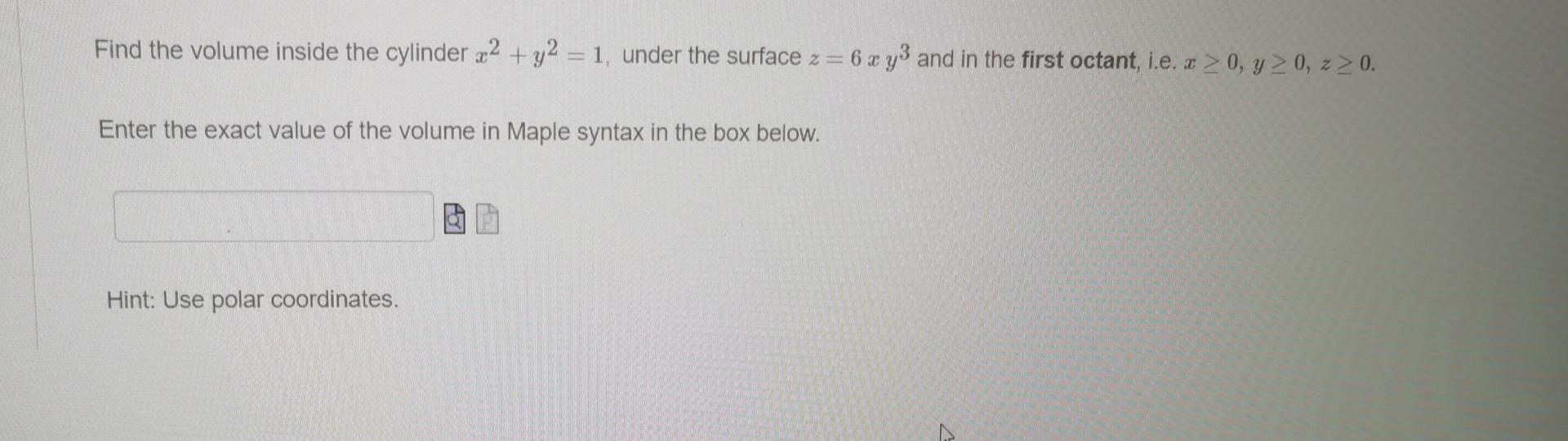 Solved Find the volume inside the cylinder x2 + y2 = 1, | Chegg.com