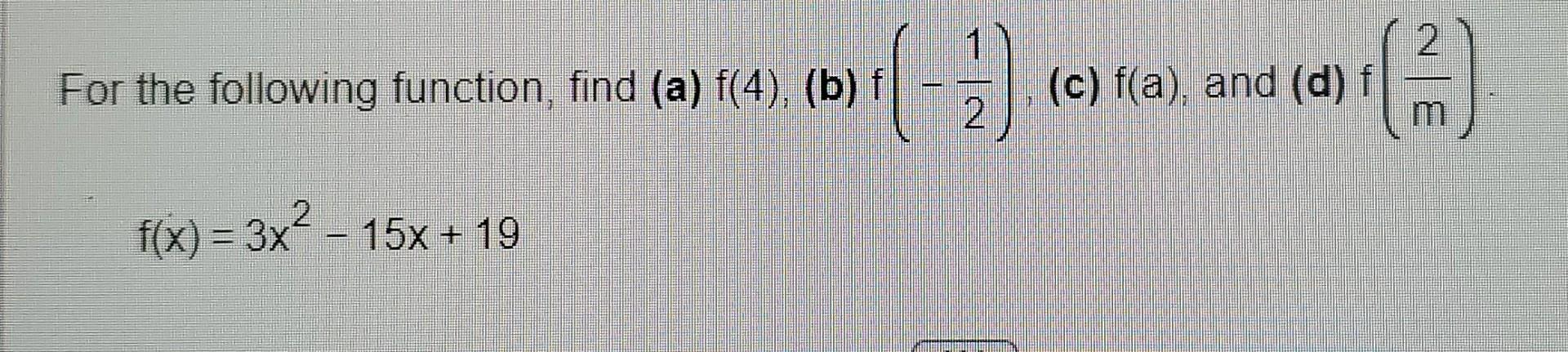 Solved For The Following Function, Find (a) F(4), (b) F (-) | Chegg.com