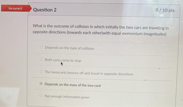 Solved Incorrect Question 3 0 / 10 pts In which of the | Chegg.com