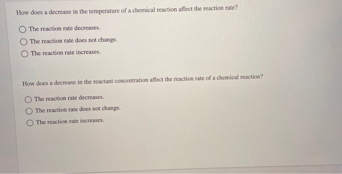 Solved How does a decrease in the temperature of a chemical | Chegg.com