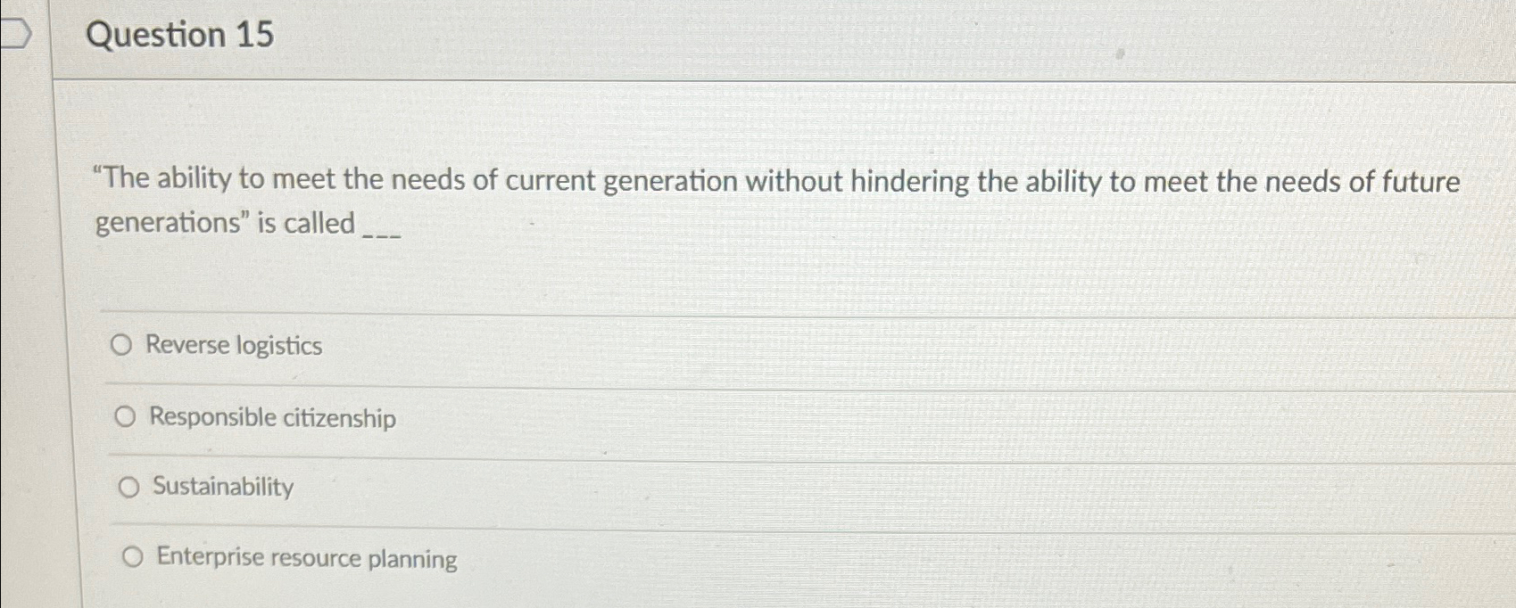Solved Question 15"The ability to meet the needs of current | Chegg.com