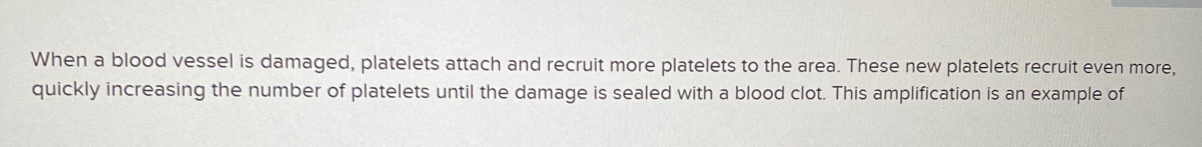 Solved When a blood vessel is damaged, platelets attach and | Chegg.com