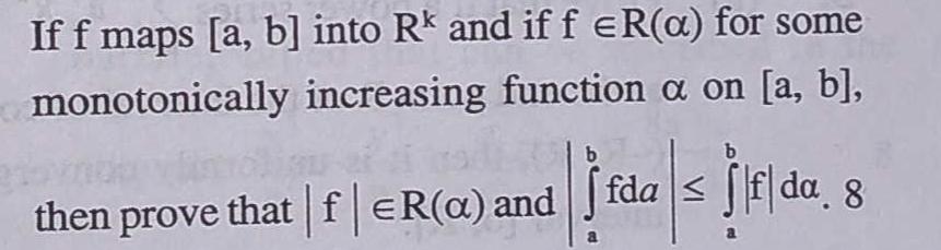 Solved If f ﻿maps a,b ﻿into Rk ﻿and if finR(α) ﻿for some | Chegg.com