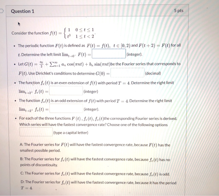 Solved Question 1 5 pts Consider the function f(t) = { 0 | Chegg.com