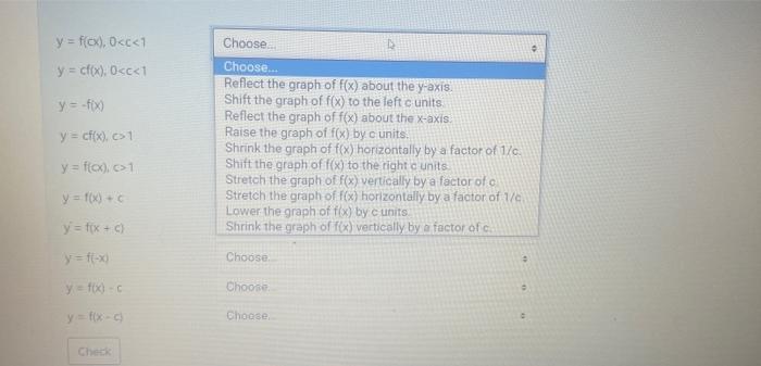 y = f(x), 0<c<1 y = cf(x). O<c<1 y = -fix) y = cf(x), 01 Choose Choose... Reflect the graph of f(x) about the y-axis. Shift t